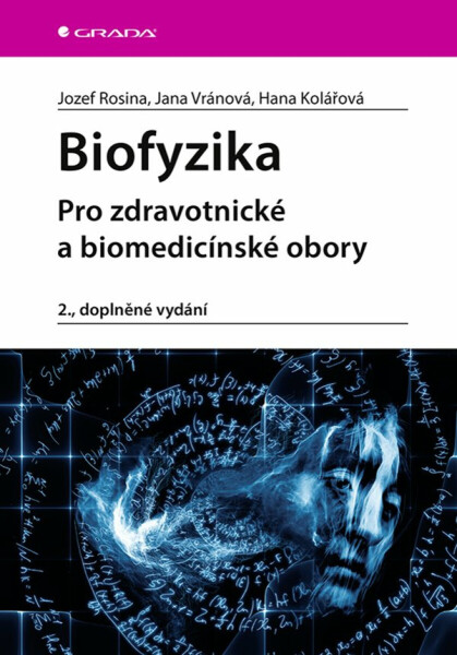 Biofyzika - Jozef Rosina, Jana Vránová, Hana Kolářová