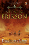 Deadhouse Gates: (Malazan Book 2) - Steven Erikson