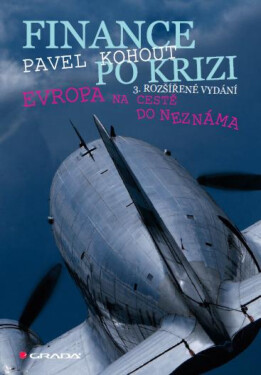 Finance po krizi - 3. rozšířené vydání - Pavel Kohout