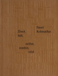 Život lidí, zvířat, rostlin, včel - Pavel Kolmačka