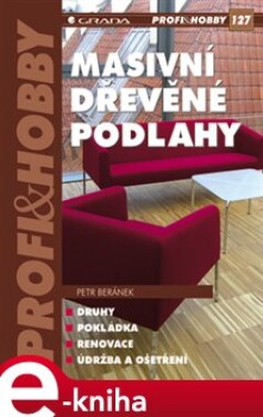 Masivní dřevěné podlahy - Petr Beránek e-kniha