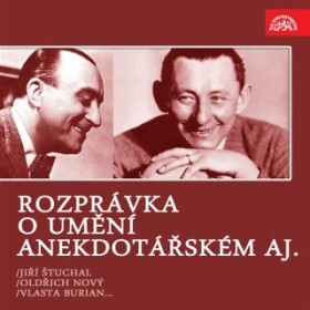 Rozprávka o umění anekdotářském aj. /Jiří Štuchal, Vlasta Burian, Oldřich Nový... - audiokniha