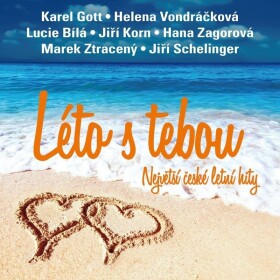 Léto s tebou - Největší české letní hity - 2 CD - Karel Gott; Helena Vondráčková; Lucie Bílá; Jiří Korn; Hana Zagorová; Marek Z...