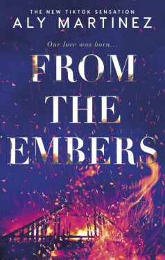 From the Embers: the Aly Martinezová