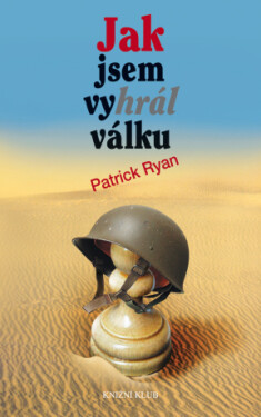 Jak jsem vyhrál válku - Patrick Ryan - e-kniha