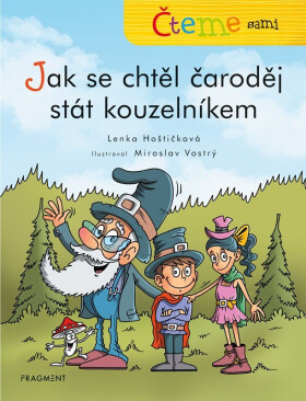 Čteme sami Jak se chtěl čaroděj stát kouzelníkem