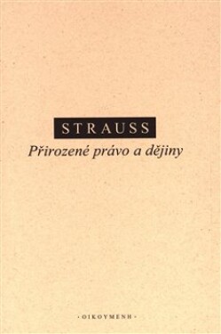 Přirozené právo a dějiny - Leo Strauss