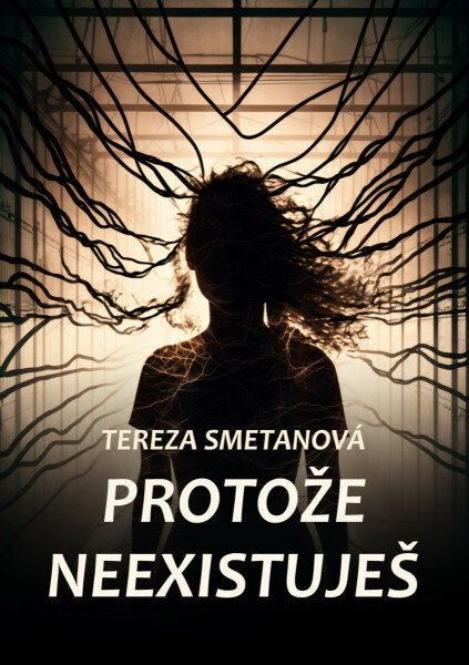 Protože neexistuješ - Tereza Smetanová