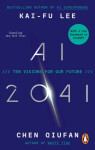 AI 2041: Ten Visions for Our Future Kai-Fu Lee