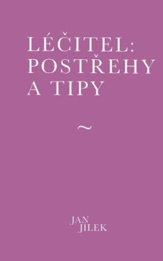 Léčitel: Postřehy tipy