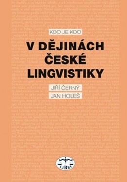 Kdo je Kdo dějinách české lingvistiky Jiří Černý,