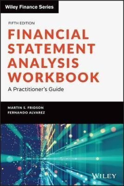 Financial Statement Analysis Workbook - Martin S. Fridson