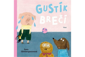 Gustík brečí