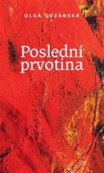 Poslední prvotina, Olga Sozanská