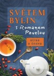 Světem bylin s Romanem Pavelou - Stres a únava - Roman Pavela