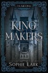 Kingmakers: Year One - Sophie Lark