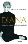 Diana - Její skutečný příběh - jejími vlastními slovy - Andrew Morton