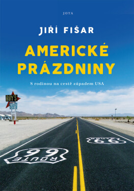 Americké prázdniny - S rodinou na cestě západem USA - Jiří Fišar