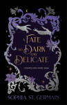 Fate so Dark and Delicate - St. Germain Sophia