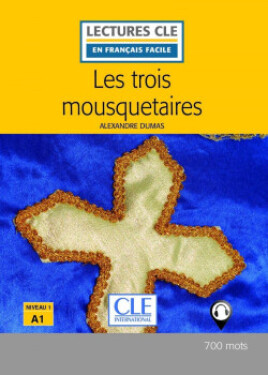 Les trois mousquetaires - Niveau 1/A1 - Lecture CLE en français facile - Livre + Audio téléchargeable - Alexandre Dumas