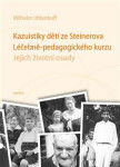 Kazuistiky dětí ze Steinerova Léčebně-pedagogického kurzu Wilhelm Uhlenhoff