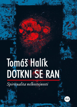 Dotkni se ran - Tomáš Halík