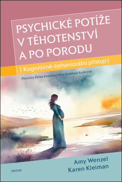 Psychické potíže v těhotenství a po porodu - Karen Kleiman