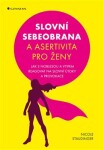 Slovní sebeobrana asertivita pro ženy Nicole Staudinger