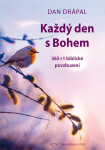 Každý den s Bohem - Dan Drápal