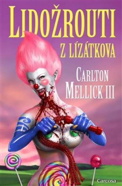 Lidožrouti Lízátkova Carlton Mellick III