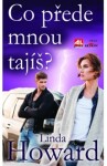 Co přede mnou tajíš?