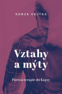 Vztahy a mýty - Honza Vojtko - e-kniha