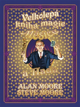 Velkolepá kniha magie Měsíce a hada - Alan Moore