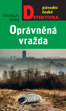 Oprávněná vražda - Stanislav Češka