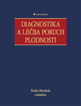 Diagnostika a léčba poruch plodnosti - Tonko Mardešič