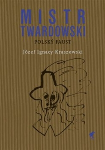 Mistr Twardowski - polský Faust - Pavel Štefan, Józef Ignacy Kraszewski