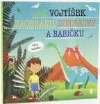 Jak Vojtíšek zachránil dinosaury babičku