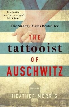 The Tattooist of Auschwitz: Soon to be a major new TV series - Heather Morris