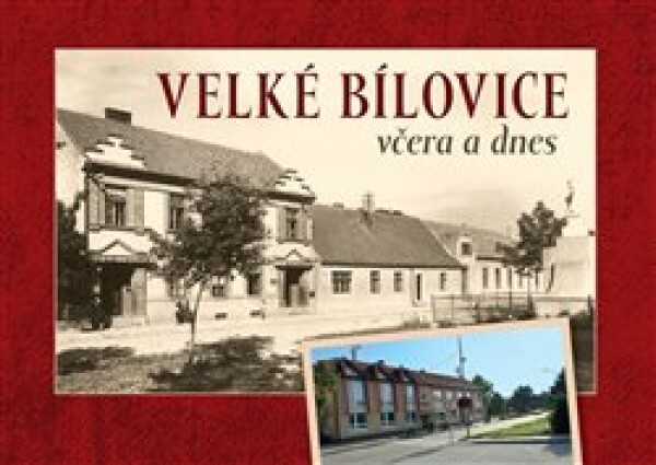 Velké Bílovice včera dnes Jaroslav Čech,