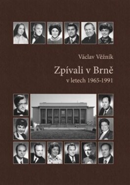 Zpívali Brně Václav Věžník