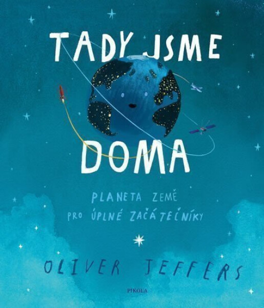 Tady jsme doma - Planeta Země pro úplné začátečníky - Oliver Jeffers