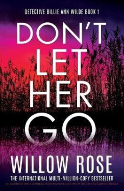 Don´t Let Her Go - Rose Willow