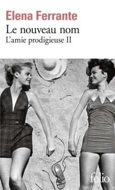 Le nouveau nom: L´amie prodigieuse II. - Elena Ferrante