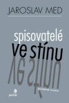 Spisovatelé ve stínu - Jaroslav Med - e-kniha