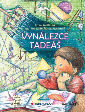 Vynálezce Tadeáš - Zuzana Pospíšilová, Zdeňka Řezbová Morávková