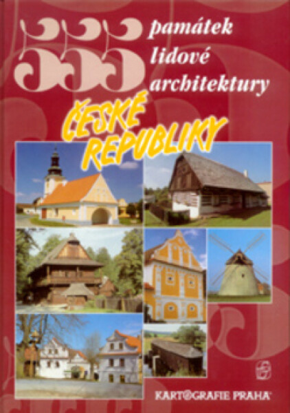 555 památek lidové architektury České republiky - Vladimír Soukup
