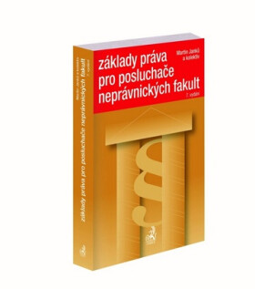 Základy práva pro posluchače neprávnických fakult / 7. vydání - Martin Janků