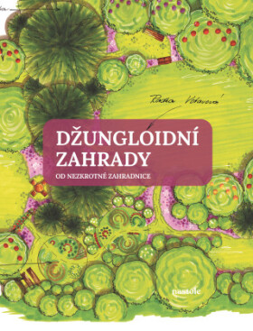 Džungloidní zahrady od Nezkrotné zahradnice - Radka Votavová - e-kniha