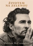 Životem na zelenou Matthew McConaughey