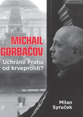 Michail Gorbačov - Milan Syruček